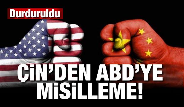 Çin'den ABD'ye misilleme! Durdurdu