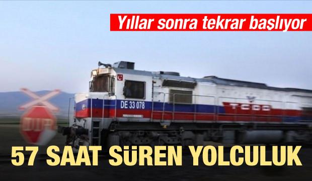 Yıllar sonra tekrar başlıyor! 57 saat süren yolculuk