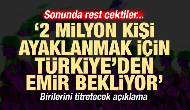 Rest çektiler: 2 milyon kişi ayaklanmak için Türkiye'den emir bekliyor