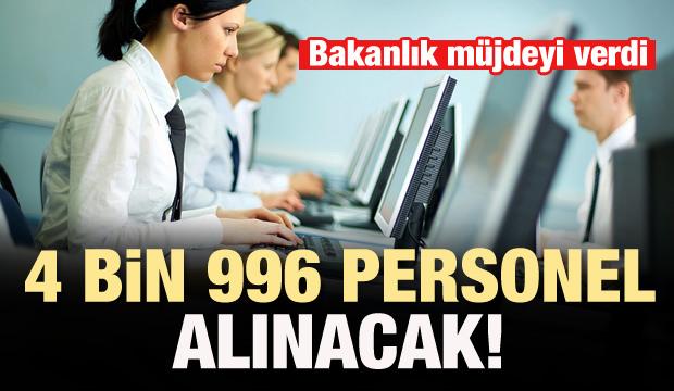 Bakanlık duyurdu: 4 bin 996 personel alınacak