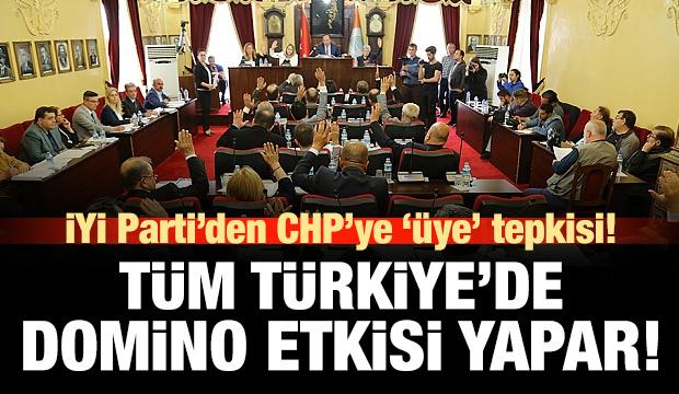 İYİ Parti'den CHP'ye 'üye' tepkisi: Tüm Türkiye'de domino etkisi yapar