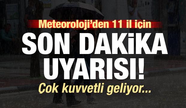 Meteoroloji'den 13 il için son dakika uyarısı! Çok kuvvetli geliyor...