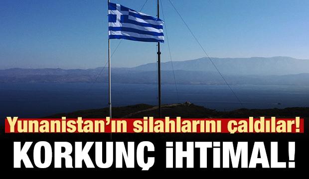 Yunanistan'ın silahlarını çaldılar! Korkunç ihtimal!