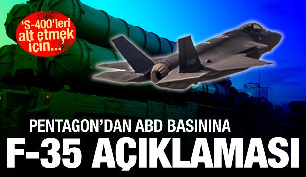 Pentagon'dan ABD basınına F-35 duyurusu! Dikkat çeken S-400 detayı