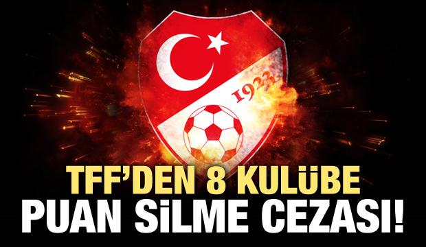 TFF'den 8 kulübe puan silme cezası