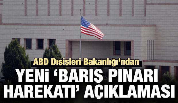 ABD Dışişleri Bakanlığından yeni Barış Pınarı Harekatı açıklaması