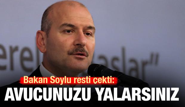 Bakan Soylu resti çekti: Avucunuzu yalarsınız