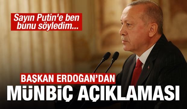 Erdoğan'dan son dakika Münbiç açıklaması