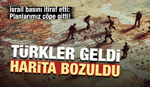 İsrail itiraf etti: Türkiye'nin harekatıyla emeklerimiz çöpe gitti
