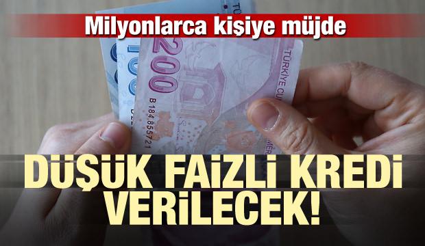 Milyonlarca kişiye müjde! Düşük faizli kredi verilecek!