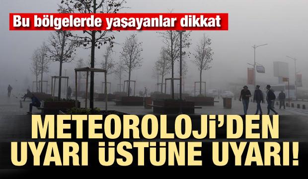 Son dakika! Meteoroloji uyarı üstüne uyarı! Bu bölgelerde yaşayanlar dikkat