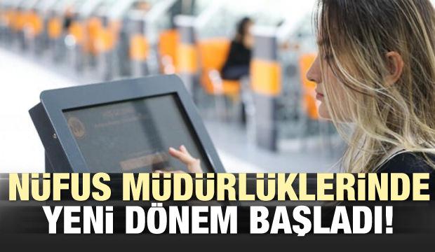 Nüfus müdürlüklerinde yeni dönem başladı