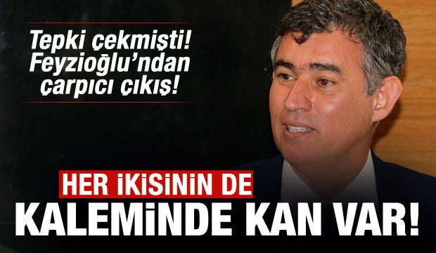 Feyzioğlu: Her ikisinin de kaleminde kan vardır