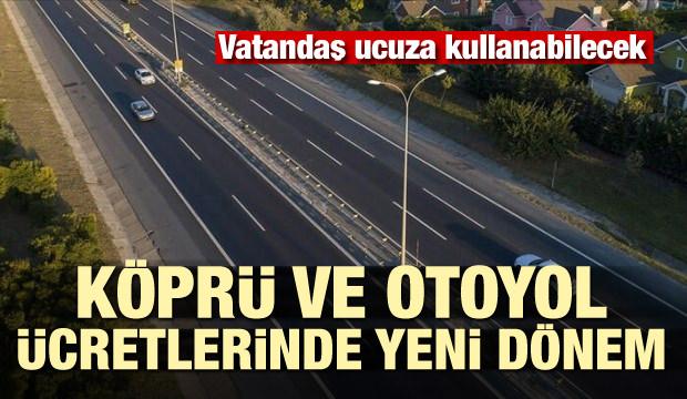 Otoyol ve köprü ücretlerinde yeni dönem! Vatandaş ucuza kullanabilecek