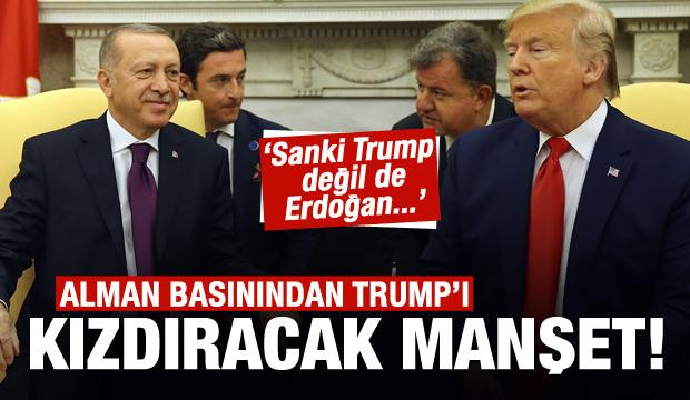 Alman medyasından Trump'ı kızdıracak manşet!