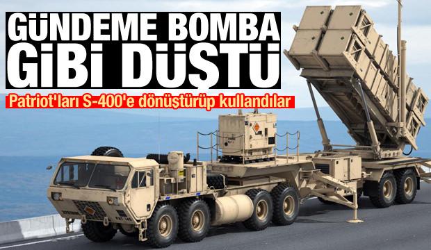 Patriot'ları S-400'e dönüştürüp kullandılar! Gündeme bomba gibi düştü