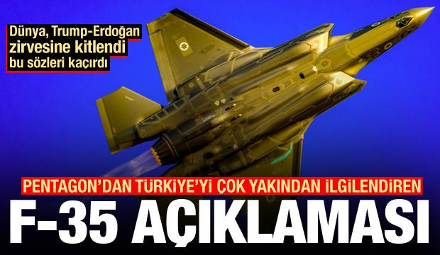 Trump-Erdoğan görüşmesi sürerken Pentagon'dan 'F-35-Türkiye' bombası