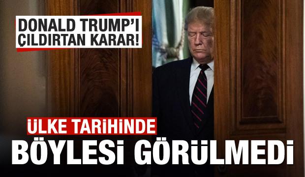 Trump'ı çıldırtan karar! Ülkemiz tarihinde görülmedi!