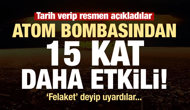 Atom bombasının 15 katı etki yapacak! NASA'dan felaket uyarısı...