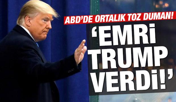 Kilit isimden Trump'ı zora sokan açıklama: 'Emri o verdi'