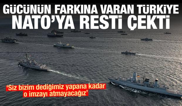 Türkiye'den NATO'ya rest: Dediğimizi yapın yoksa o imzayı atmayız