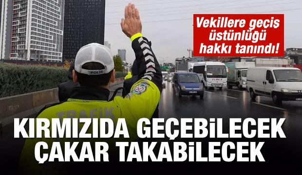 Milletvekillerine kırmızı ışıkta geçme ve çakar hakkı