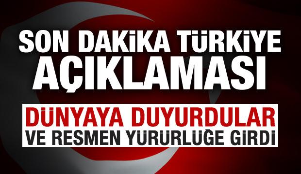 Son dakika Türkiye açıklaması: Resmen yürürlüğe girdi ...