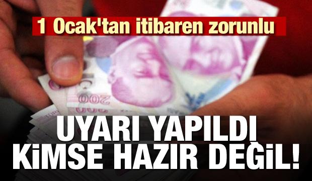 1 Ocak'tan itibaren zorunlu! Uyarı geldi: Kimse hazır değil