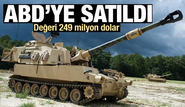 ABD Ordusuna satıldı! Toplam değeri 249 milyon dolar