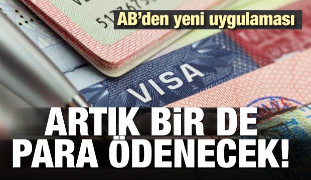 AB'den yeni vize uygulaması! 45 TL ödenecek