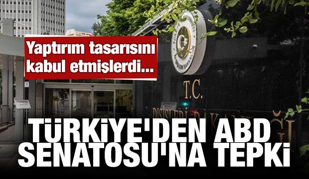 Dışişleri Bakanlığından ABD Senatosu'na tepki