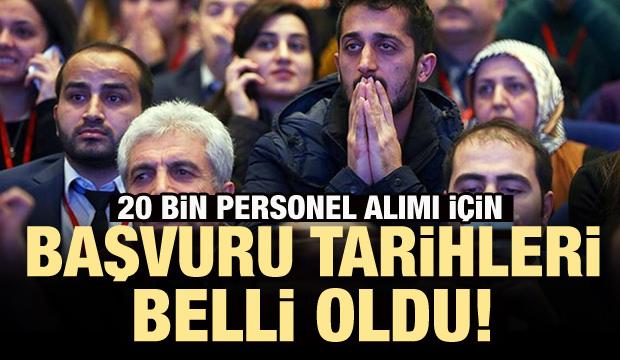 Son dakika: 20 bin personel alımı için başvuru tarihleri belli oldu