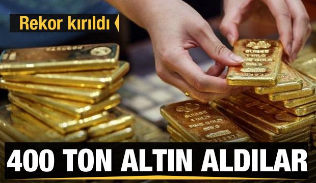 Rekor kırıldı! 400 ton altın aldılar