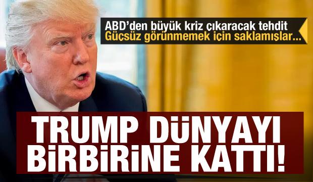 Trump dünyayı birbirine kattı! ABD'den yeni tehdit! Büyük kriz kapıda...