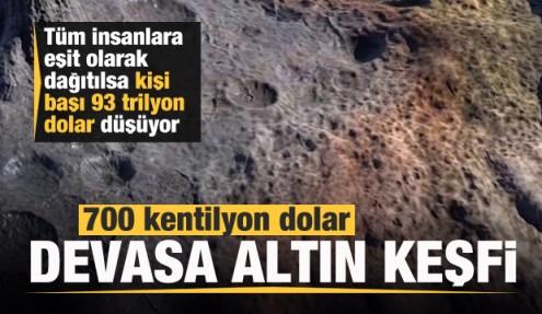 Devasa altın keşfi! Değeri 700 kentilyon dolar