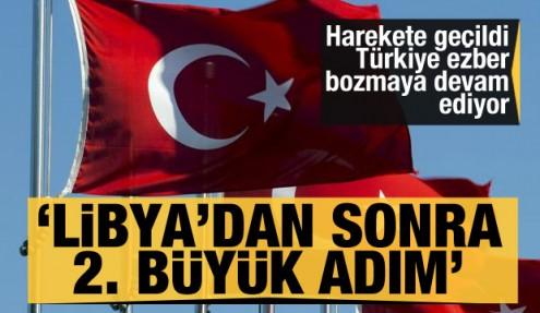 Harekete geçildi! Türkiye ezber bozmaya devam ediyor! Libya'dan sonra 2. büyük adım