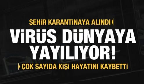 Son dakika: Şehir karantinaya alındı! Virüs sınırları aştı dünyaya yayılıyor