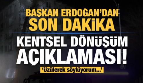 Erdoğan'dan İstanbul için kentsel dönüşüm açıklaması: Üzülerek söylüyorum...