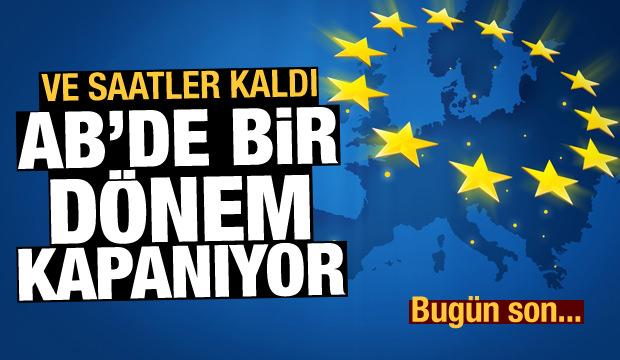 Ve saatler kaldı: Bugün Avrupa Birliği'nden resmen çıkıyorlar