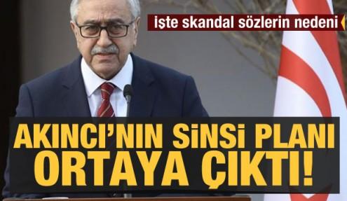 KKTC Cumhurbaşkanı Akıncı'nın sinsi planı ortaya çıktı! İşte skandal sözlerin nedeni