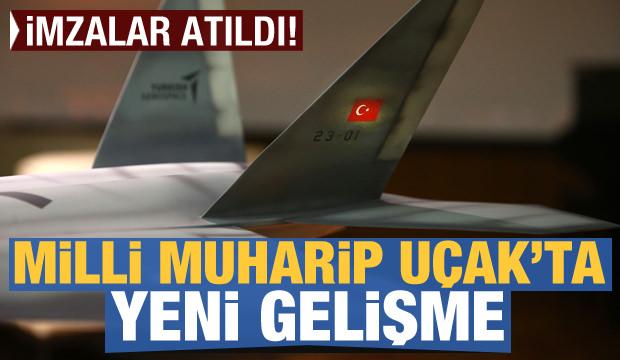 'Milli Muharip Uçak'ta flaş gelişme! İmzalar atıldı