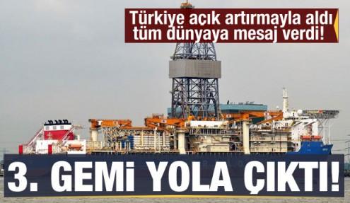 Türkiye açık artırmayla aldı tüm dünyaya mesaj verdi! Ve 3. gemi yola çıktı
