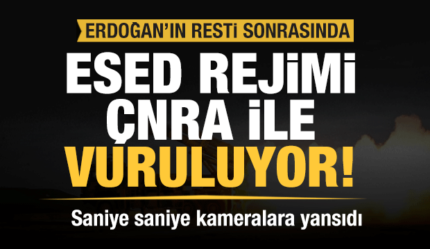 Son dakika: Erdoğan'ın resti sonrası Esed rejimi ÇNRA ile vuruluyor