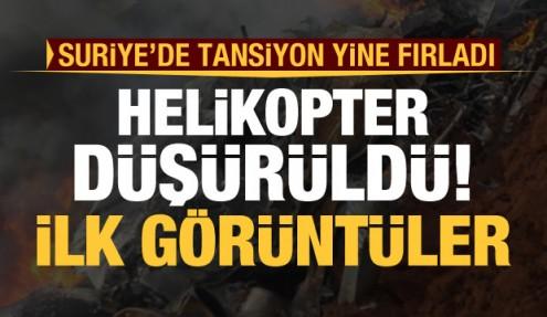 Suriye'de tansiyon yine fırladı! Helikopterler arka arkaya düşürüldü