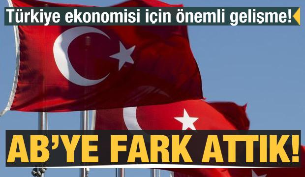 Türkiye ekonomisi için önemli gelişme! AB'ye fark attık