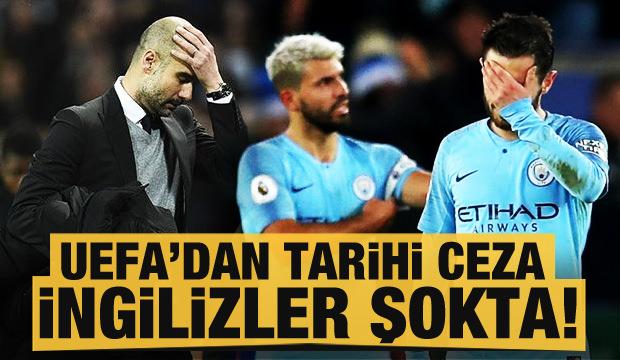 UEFA, Manchester City'yi Avrupa'dan men etti!