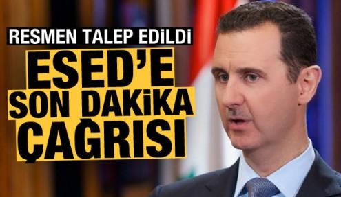 Resmen talep edildi! Esed'e son dakika çağrısı