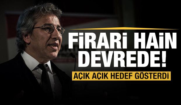 Firari hain Can Dündar devrede! Açık açık hedef gösterdi