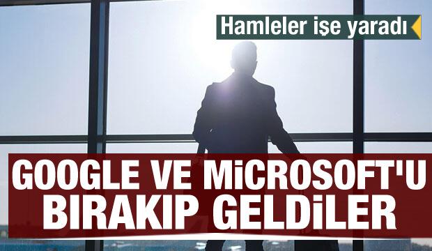 Hamleler işe yaradı! Google ve Microsoft'u bırakıp geldiler