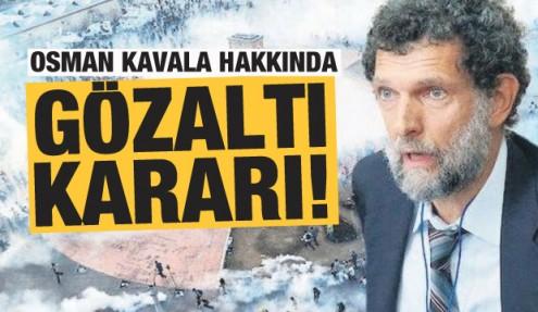 Osman Kavala hakkında gözaltı kararı!